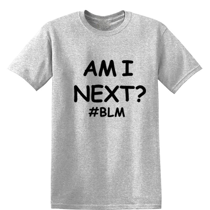 AM I NEXT Tees BLM Black Lives Matter T Shirts Unisex - BOUTIQUEAMINESHOP.onlin