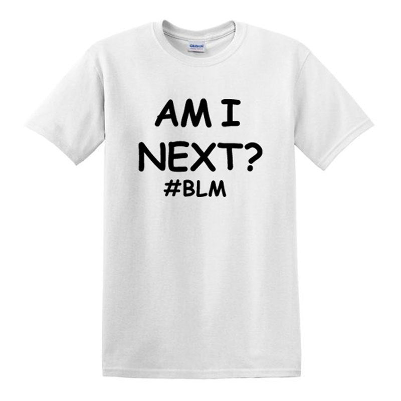 AM I NEXT Tees BLM Black Lives Matter T Shirts Unisex - BOUTIQUEAMINESHOP.onlin